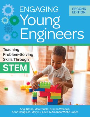 Engaging young engineers : teaching problem solving skills through STEM