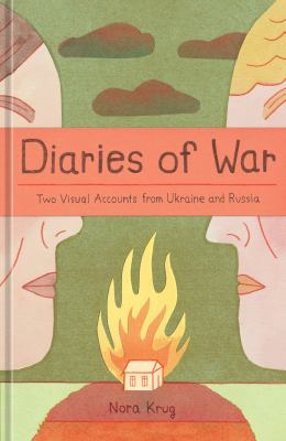 Diaries of war : two visual accounts from Ukraine and Russia