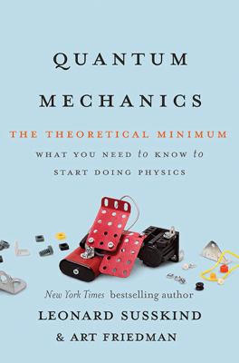 Quantum mechanics : the theoretical minimum