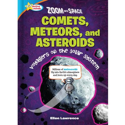 Comets, meteors, and asteroids : voyagers of the solar system