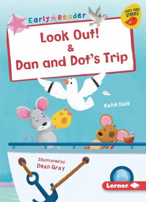 Look out! ; : & Dot and Dan's trip