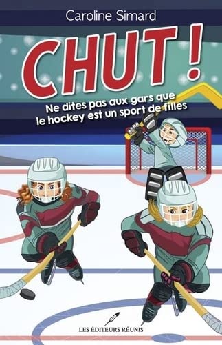 Chut! Ne dites pas aux gars que le hockey est un sport de filles