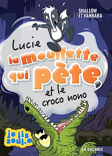 Lucie la mouffette qui pète et le croco nono