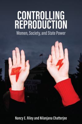 Controlling reproduction : women, society, and state power
