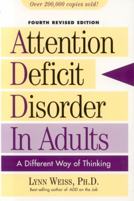 Attention deficit disorder in adults : a different way of thinking