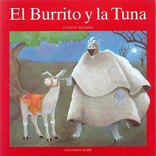 El burrito y la tuna / The donkey and the prickly pear : cuento guajiro