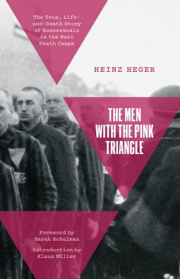 The men with the pink triangle : the true, life-and-death story of homosexuals in the Nazi death camps