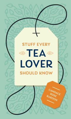 Stuff every tea lover should know