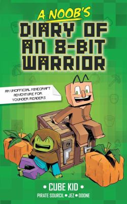 A noob's diary of an 8-bit warrior. Volume 1 /