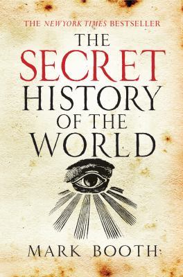 The secret history of the world : as laid down by the secret societies