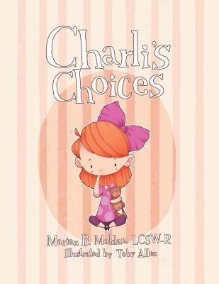 Charli's choices : an interactive book for selectively mute and socially anxious children