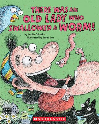 There was an old lady who swallowed a worm!