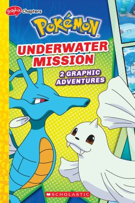 Pokémon : underwater mission. 2 graphic adventures /