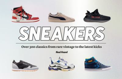 Sneakers : over 300 classics from rare vintage to the latest kicks