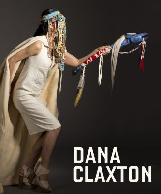 Dana Claxton : fringing the cube