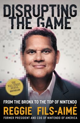 Disrupting the game : from the Bronx to the top of Nintendo