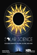 Solar science : exploring sunspots, seasons, eclipses, and more