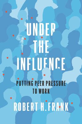 Under the influence : putting peer pressure to work