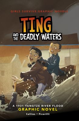 Ting and the deadly waters : a 1931 Yangtze River Flood graphic novel