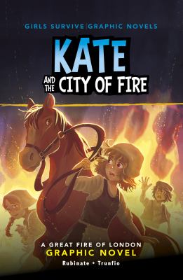 Kate and the city of fire : a great London fire graphic novel