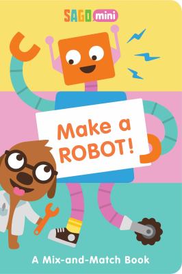 Make a robot! : a mix-and-match book