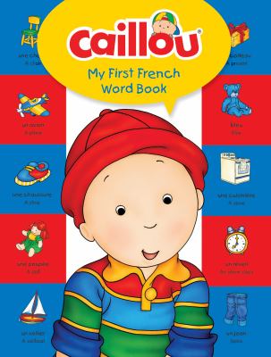 Caillou : my first French word book