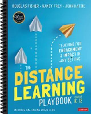 Distance learning playbook, Grades K-12 : teaching for engagement and impact in any setting