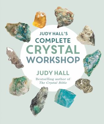 Judy Hall's complete crystal workshop