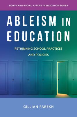 Ableism in education : rethinking school practices and policies