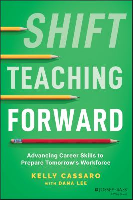 Shift teaching forward : advancing career skills to prepare tomorrow's workforce