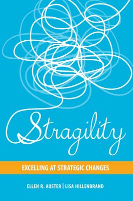 Stragility : excelling at strategic changes