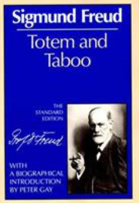 Totem and taboo : some points of agreement between the mental lives of savages and neurotics