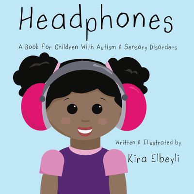 Headphones : a book for children with autism & sensory disorders