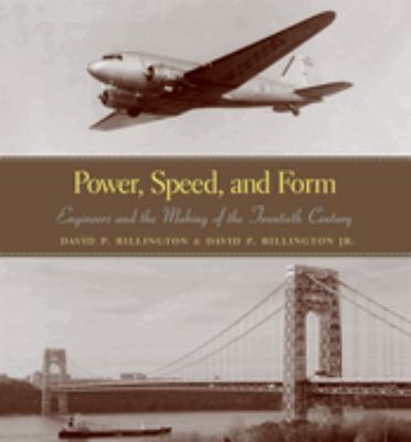 Power, speed, and form : engineers and the making of the twentieth century