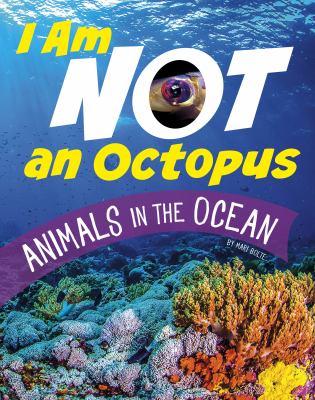 I am not an octopus : animals in the ocean
