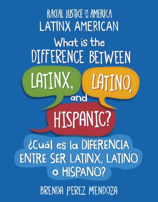 What is the difference between Latinx, Latino, and Hispanic? = ¿Cuál es la diferencia entre ser latinx, latino o hispano?