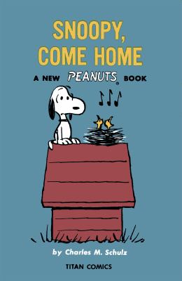 Snoopy, come home : a new Peanuts book