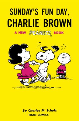 Sunday's fun day, Charlie Brown : a new Peanuts book