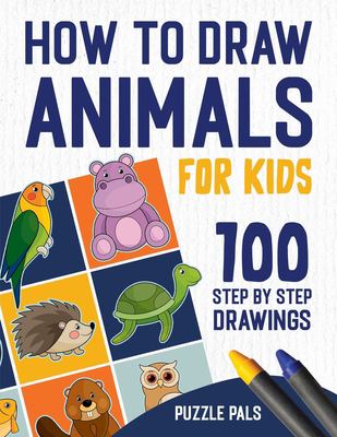 How to draw animals for kids : 100 step by step drawings