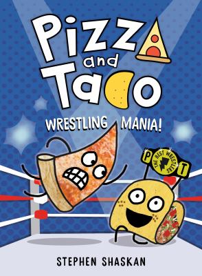 Pizza and Taco. 7, Wrestling mania! /