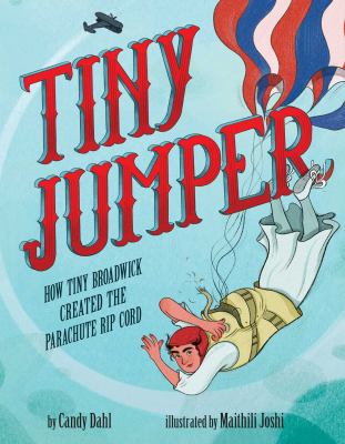 Tiny jumper : how Tiny Broadwick created the parachute rip cord