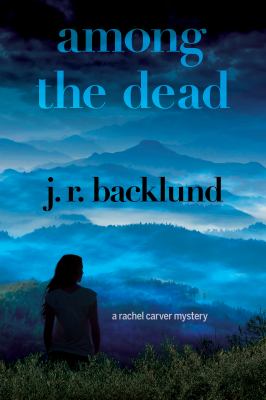 Among the dead : a Rachel Carver novel