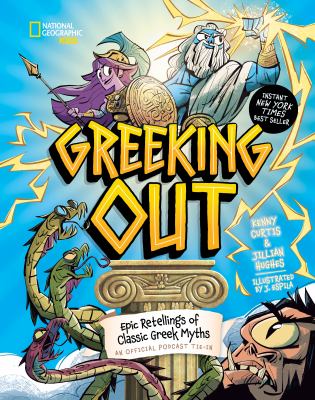 Greeking out : epic retellings of classic Greek myths : an official podcast tie-in