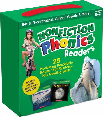 Nonfiction phonics readers : 25 motivating decodable books that reinforce key reading skills. Set 3, R-controlled vowels, variant vowels & more /