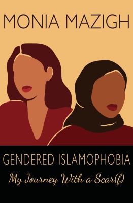 Gendered Islamophobia : my journey with a scar(f)