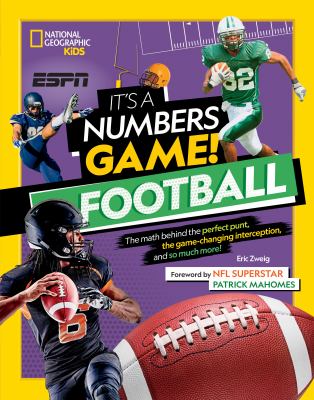 It's a numbers game! : football : the math behind the perfect punt, the game-changing interception, and so much more!