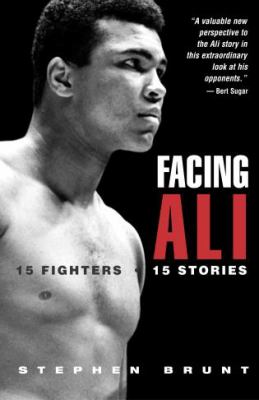 Facing Ali : 15 fighters, 15 stories