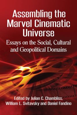 Assembling the Marvel cinematic universe : essays on the social, cultural and geopolitical domains
