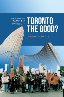 Toronto the good? : negotiating race in the diverse city
