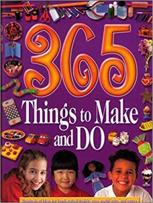 365 things to make and do